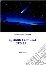 Quando cade una stella.... E-book. Formato EPUB ebook