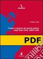 Trionfo e declino dei partiti politici negli Stati Uniti 1860-1930. E-book. Formato PDF ebook