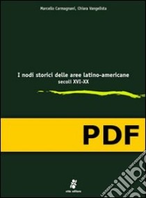 I nodi storici delle aree latino-americane secoli XVI-XX. E-book. Formato PDF ebook di Marcello Carmagnani