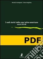 I nodi storici delle aree latino-americane secoli XVI-XX. E-book. Formato PDF ebook