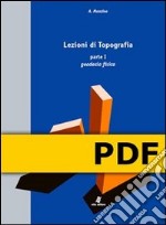 Lezioni di Topografia - Parte I - Geodesia fisica. E-book. Formato PDF ebook