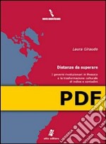 Distanze da superare. I governi rivoluzionari in Messico e la trasformazione culturale di indios e contadini. E-book. Formato PDF ebook