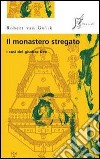 Il monastero stregato: I casi del giudice Dee. E-book. Formato EPUB ebook