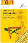 I celebri casi del giudice Dee. Un autentico giallo cinese del XVIII secolo. E-book. Formato ePub ebook di Anonimo cinese