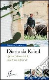 Diario da Kabul: Appunti da una città sulla linea del fronte. E-book. Formato EPUB ebook