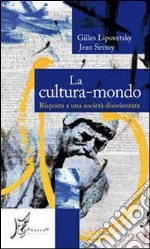 La Cultura-Mondo: Risposta a una società disorientata. E-book. Formato EPUB ebook