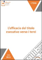 Efficacia del titolo esecutivo verso i terzi. E-book. Formato EPUB ebook