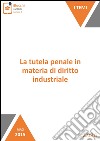 La tutela penale in materia di diritto industriale. E-book. Formato EPUB ebook di Dario Mazzardo