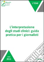 L'interpretazione degli studi clinici: guida pratica per i giornalisti. E-book. Formato EPUB ebook