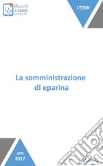 La somministrazione di eparina. E-book. Formato EPUB ebook