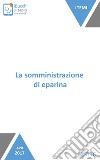 La somministrazione di eparina. E-book. Formato EPUB ebook