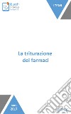 La triturazione dei farmaci. E-book. Formato EPUB ebook