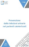 Prevenzione delle infezioni urinarie nei pazienti cateterizzati. E-book. Formato EPUB ebook
