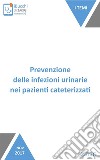 Prevenzione delle infezioni urinarie nei pazienti cateterizzati. E-book. Formato EPUB ebook di Paola Di Giulio