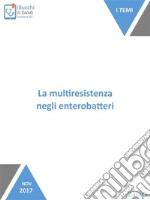 La multiresistenza negli enterobatteri. E-book. Formato EPUB