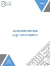 La multiresistenza negli enterobatteri. E-book. Formato EPUB ebook