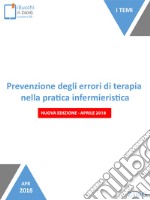 Prevenzione degli errori di terapia nella pratica infermieristica (nuova edizione-aprile 2018). E-book. Formato EPUB ebook