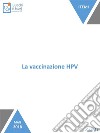 La vaccinazione HPV. E-book. Formato EPUB ebook