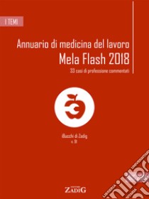 Annuario di medicina del lavoro MeLa Flash 2018. E-book. Formato EPUB ebook di Nicoletta Scarpa