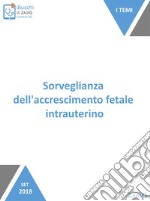 Sorveglianza dell'accrescimento fetale intrauterino. E-book. Formato Mobipocket ebook