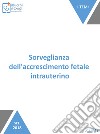 Sorveglianza dell'accrescimento fetale intrauterino. E-book. Formato EPUB ebook di Simona Fumagalli