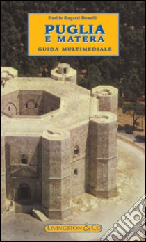 Puglia e Matera. Guida multimediale. E-book. Formato EPUB ebook di Emilio Bagatti Bonelli