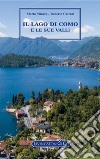 Il Lago di Como e le sue valli. E-book. Formato EPUB ebook di Marta Miuzzo