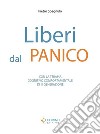 Liberi dal panicoCon la terapia cognitivo comportamentale di III generazione. E-book. Formato EPUB ebook