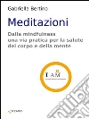 Meditazioni. Dalla mindfulness una via pratica per la salute del corpo e della mente. E-book. Formato EPUB ebook di Gabriella Bertino