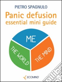 Panic defusion essential mini guide. E-book. Formato EPUB ebook di Pietro Spagnulo