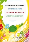 La tartaruga Gelsomina La tortue Jasmine Gelsomina the tortoise Die Schildkröte Jasmin. E-book. Formato PDF ebook di Lina Brun