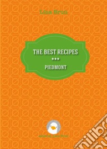 The best recipes - Piedmont. E-book. Formato EPUB ebook di Lina Brun