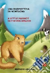 Una marmottina in montagna A little marmot in the mountains. E-book. Formato PDF ebook di Lina Brun