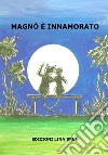 Magnò è innamorato. E-book. Formato PDF ebook