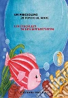 Un pesciolino in fondo al mare. Ediz. multilingue. E-book. Formato PDF ebook di Lina Brun