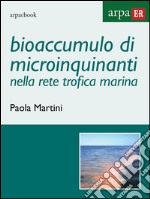 Bioaccumulo di microinquinanti nella rete trofica marina. E-book. Formato EPUB ebook