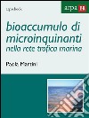 Bioaccumulo di microinquinanti nella rete trofica marina. E-book. Formato Mobipocket ebook