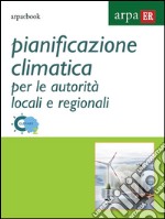 Pianificazione climatica per le autorità locali e regionali. E-book. Formato Mobipocket ebook