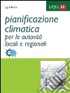 Pianificazione climatica per le autorità locali e regionali. E-book. Formato Mobipocket ebook