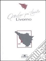 Andar per tavola. Livorno. E-book. Formato PDF ebook