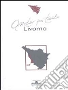 Andar per tavola. Livorno. E-book. Formato PDF ebook di Zanfi A. (cur.)
