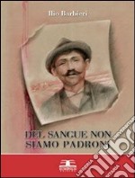 Del sangue non siamo padroni. E-book. Formato PDF ebook