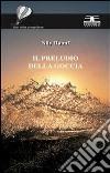 Il preludio della goccia. E-book. Formato PDF ebook