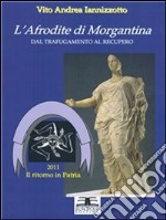 L' Afrodite di Morgantina dal trafugamento al recupero. E-book. Formato PDF ebook