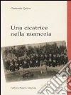 Una cicatrice nella memoria. E-book. Formato PDF ebook di Giancarlo Querci
