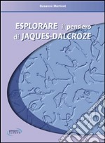 Esplorare il pensiero di Jaques-Dalcroze. E-book. Formato EPUB ebook