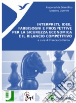 Interpreti, idee, fabbisogni e prospettive per la sicurezza economica e il rilancio competitivo. E-book. Formato EPUB ebook