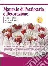 Manuale di pasticceria e decorazione - vol.1: Tecniche di base per la pasticceria casalinga. E-book. Formato EPUB ebook di Daniela Peli