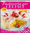 Pasticceria per celiaci. Senza glutine. E-book. Formato EPUB ebook di Daniela Peli