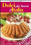 Dolci più buoni d’Italia. E-book. Formato Mobipocket ebook di Daniela Peli